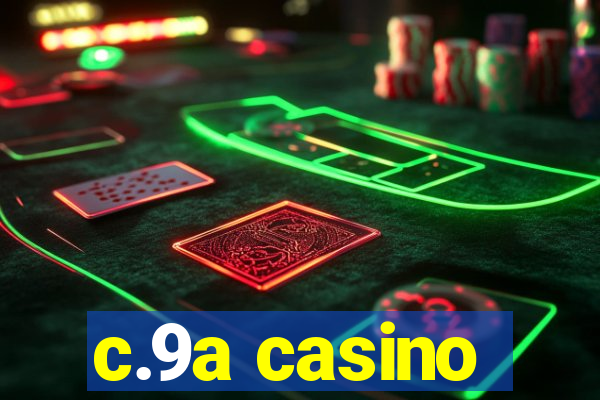 c.9a casino